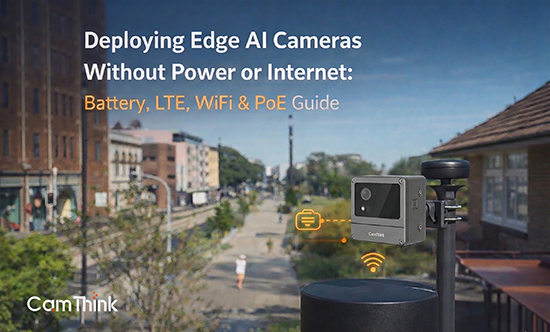 How to Deploy NE301 Edge AI Cameras Without Power or Internet