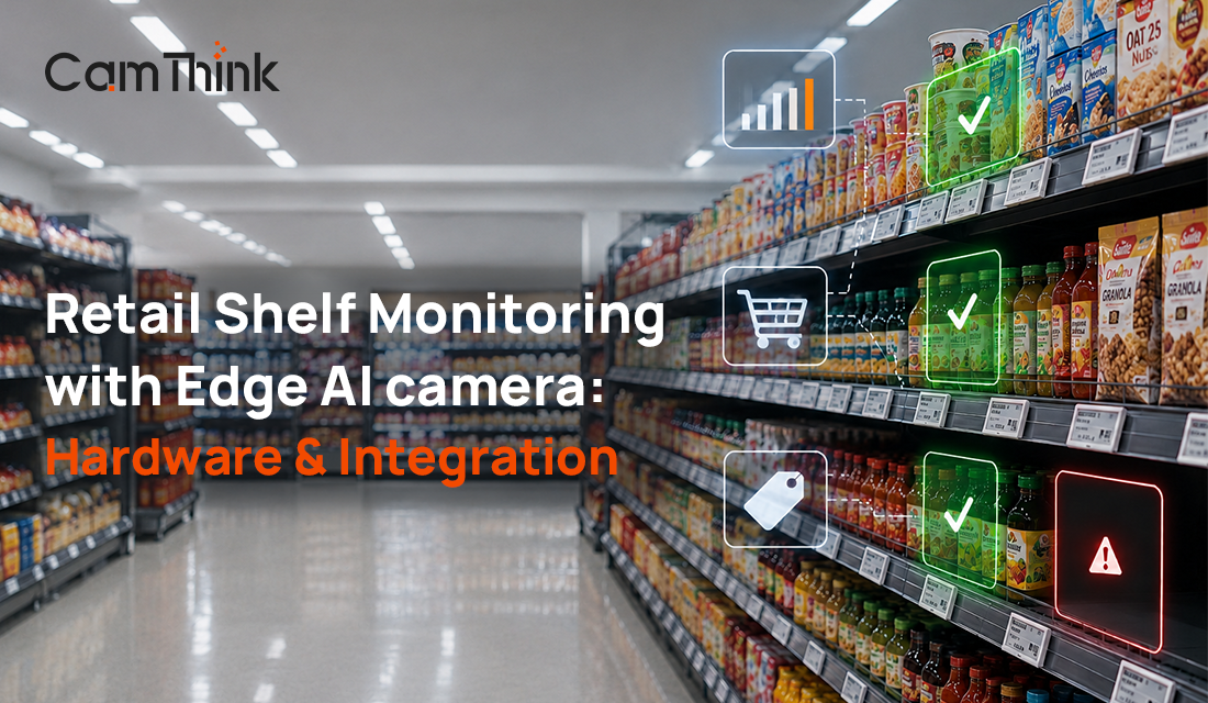 Retail Shelf Monitoring with Edge AI Cameras | CamThink · Blog