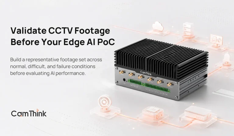 Validate CCTV Footage Before an Edge AI PoC